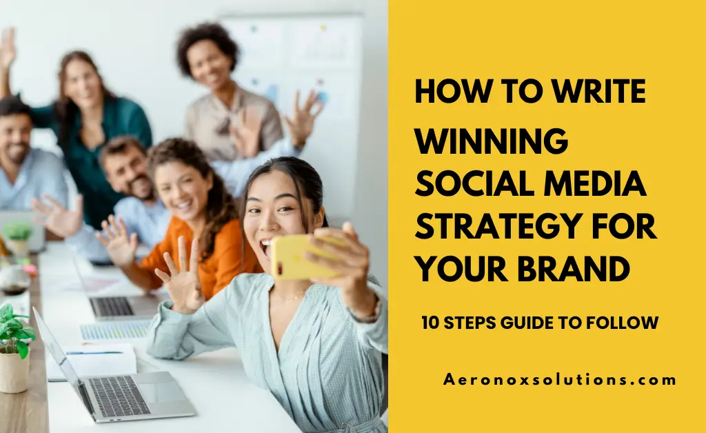 How to Write a Winning Social Media Strategy for Your Brand